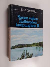Sanan valtaa Kallaveden kaupungissa 2 : Kuopion sanomalehdistön historia 1918 - 1979