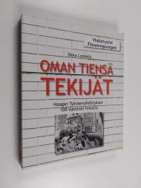 Oman tiensä tekijät : Haagan Työväenyhdistyksen 100-vuotinen historia