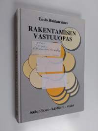 Rakentamisen vastuuopas : säännökset - käytäntö - visiot