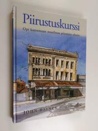 Piirustuskurssi : opi katsomaan maailmaa piirtäjän silmin