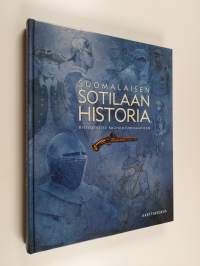 Suomalaisen sotilaan historia : ristiretkistä rauhanturvaamiseen