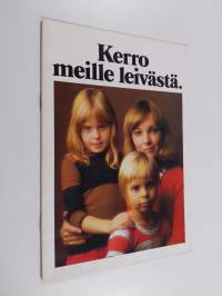 Kerro meille leivästä