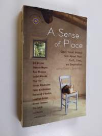 A Sense of Place - Great Travel Writers Talk about Their Craft, Lives, and Inspiration