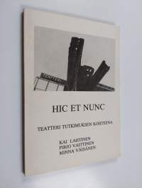 Hic et nunc : teatteri tutkimuksen kohteena (signeerattu, tekijän omiste)