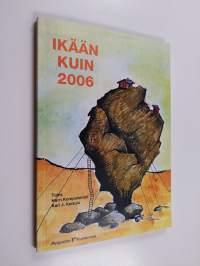 Ikään kuin 2006 : yli viisikymppisten kirjoittajien vuosiantologia