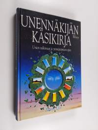 Unennäkijän käsikirja : unien tulkinnan ja ymmärtämisen opas - Unien tulkinnan ja ymmärtämisen opas