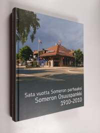 Sata vuotta Someron parhaaksi : Someron Osuuspankki 1910-2010 - Someron Osuuspankki 1910-2010