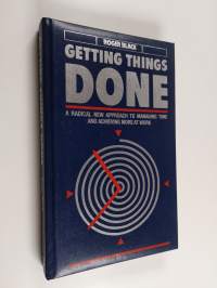 Getting things done : a radical new approach to managing time and achieving more at work