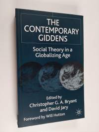 The contemporary Giddens : social theory in a globalizing age