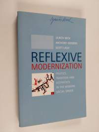 Reflexive modernization : politics, tradition and aesthetics in the modern social order