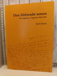 Den förlorade sonen, Ett krigsbarn i Uppsala 1940-1947