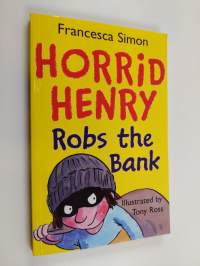 Horrid Henry : bank robber - Horrid Henry robs the bank