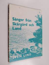 Sånger från skärgård och land. Egna sånger, visor och texter, tonsättningar, översättningar (signeerattu, tekijän omiste)