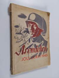 Asemiehen joulukirja : jouluratoksi asemiehille ja muistoksi sotajoulusta 1943
