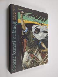 Soome kunsti kuldaeg : meistriteoseid Turu Kunstimuuseumi kogust : [näitus Kumu kunstimuuseumis 28.3-8.6.2008] = The golden age of Finnish art : masterpieces from...