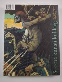 Soome kunsti kuldaeg : meistriteoseid Turu Kunstimuuseumi kogust : [näitus Kumu kunstimuuseumis 28.3-8.6.2008] = The golden age of Finnish art : masterpieces from...