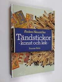 Tändstickor : konst och lek