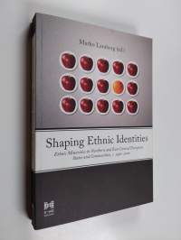 Shaping ethnic identities : ethnic minorities in Northern and East Central European states and communities, c. 1450-2000