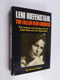 Leni Riefenstahl - The Fallen Film Goddess