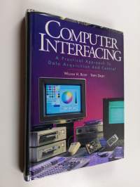 Computer interfacing : a practical approach to data acquisition and control