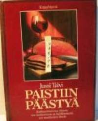 Paistiin päästyä : kulttuurihistoriaa lihasta, sen tuottamisesta ja käyttämisestä, sen nauttimisen iloista