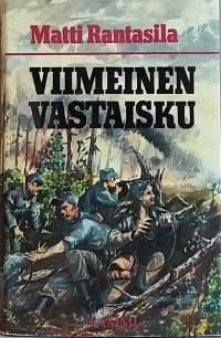 Viimeinen vastaisku. (Sotaromaani)