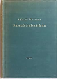 Pankkitekniikka : erityisesti Suomen oloja silmälläpitäen  (30-luku, liike-elämä, yhteiskunta)