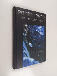 Roger Repo ja tuonen väki : kertomuksia yksityisetsivä Roger Revon omituisista toimeksiannoista