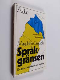 Språkgränsen : en studie i tvåspråkighetens sociologi