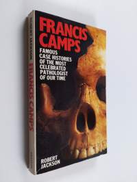 Francis Camps - Famous Case Histories of the Celebrated Pathologist