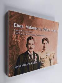 Elias Viitanen and Maria Ruona : Finnish ancestors, Finnish and American descendants (signeerattu, tekijän omiste)