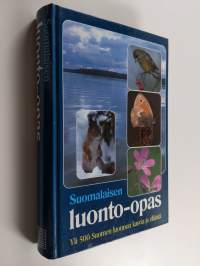 Suomalaisen luonto-opas : yli 500 Suomen luonnon kasvia ja eläintä