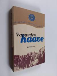 Vapauden haave : toinen romaani Virosta