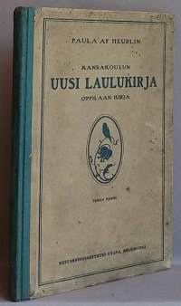 Kansakoulun uusi laulukirja - Oppilaan kirja. (Nuottikirja, 20-luku)