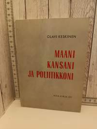 Maani, kansani ja poliitikkoni  -  Sotakamreerin kirjanpitoa suomalaisesta elämänmuodosta