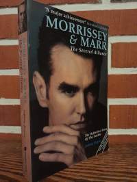 Morrissey &amp; Marr - The Severed Alliance - The Definitive Story of The Smiths