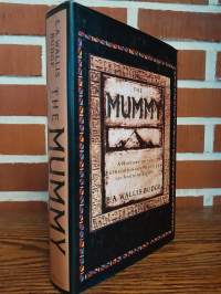 The Mummy - A History of the Extraordinary Practices of Ancient Egypt
