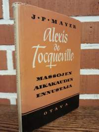 Alexis de Tocqueville - Massojen aikakauden ennustaja