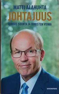 Johtajuus - Kirkas suunta ja ihmisten voima.  (Yritysjohtomainen liike-elämä)