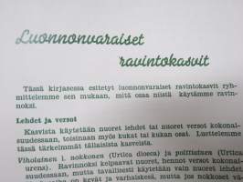 Särvintä suoraan luonnosta 1942 -opas pula-ajan kasvien, marjojen ym. käyttöön ravinnoksi, mausteiksi, korvikkeiksi -näköispainos / facsimile