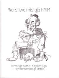 Worstiwalmistaja HAIM. Hirmus ja õudne - naljakas lugu -- kõwade närwidega lastele--