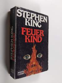 Feuerkind: Roman / Stephen King