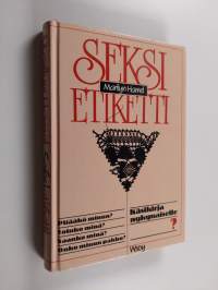 Seksietiketti : käsikirja nykynaiselle