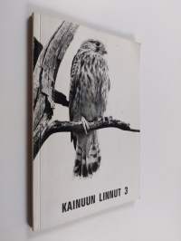 Kainuun linnut 3 : Kainuun lintutieteellisen yhdistyksen jäsenjulkaisu vuosilta 1972-74