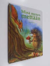 Minä menen mettään