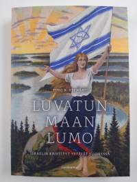 Luvatun maan lumo : Israelin kristityt ystävät Suomessa (UUSI)