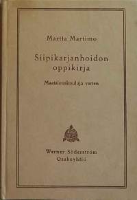 Siipikarjanhoidon oppikirja.  Maatalouskouluja varten. (Tuotantoeläimet, maatalous)