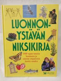 Luonnonystävän niksikirja - 1000 tapaa nauttia luonnosta ja säästää ympäristöä kautta vuoden