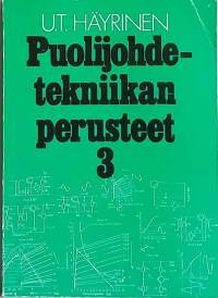 Puolijohdetekniikan perusteet 3.  (Elektroniikka, transistoritekniikka)