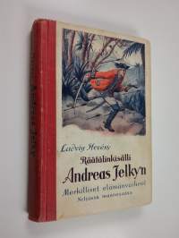 Räätälinkisälli Andreas Jelky&#039;n merkilliset elämänvaiheet neljässä maanosassa